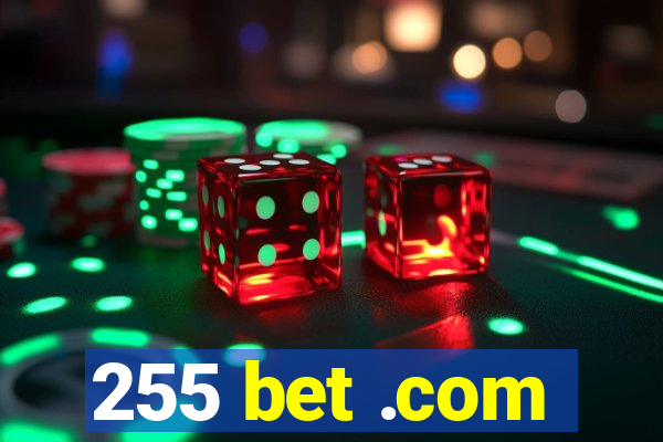 255 bet .com